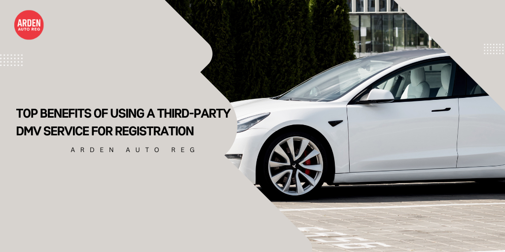 Top Benefits of Using a Third-Party DMV Service for Registration