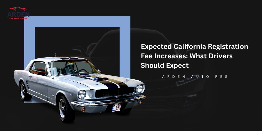 Expected California Registration Fee Increases What Drivers Should Expect