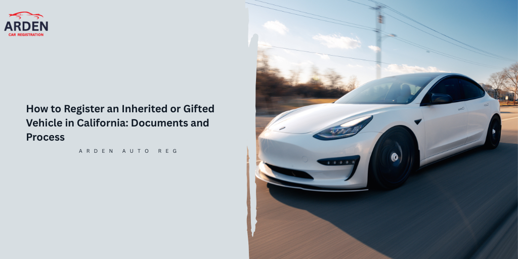 How to Register an Inherited or Gifted Vehicle in California Documents and Process