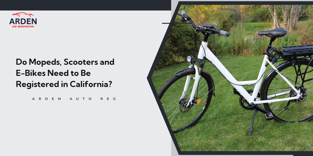 Do Mopeds, Scooters and E-Bikes Need to Be Registered in California?