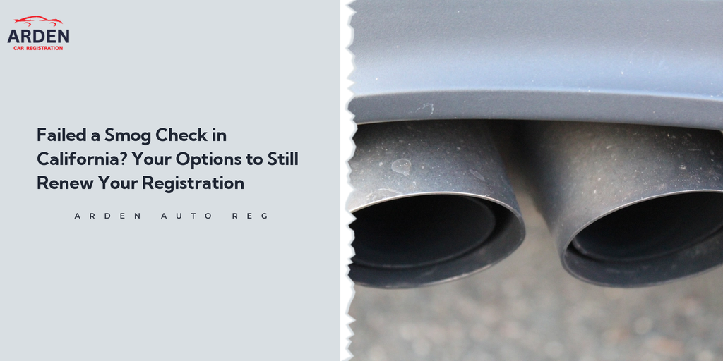 Failed a Smog Check in California? Your Options to Still Renew Your Registration