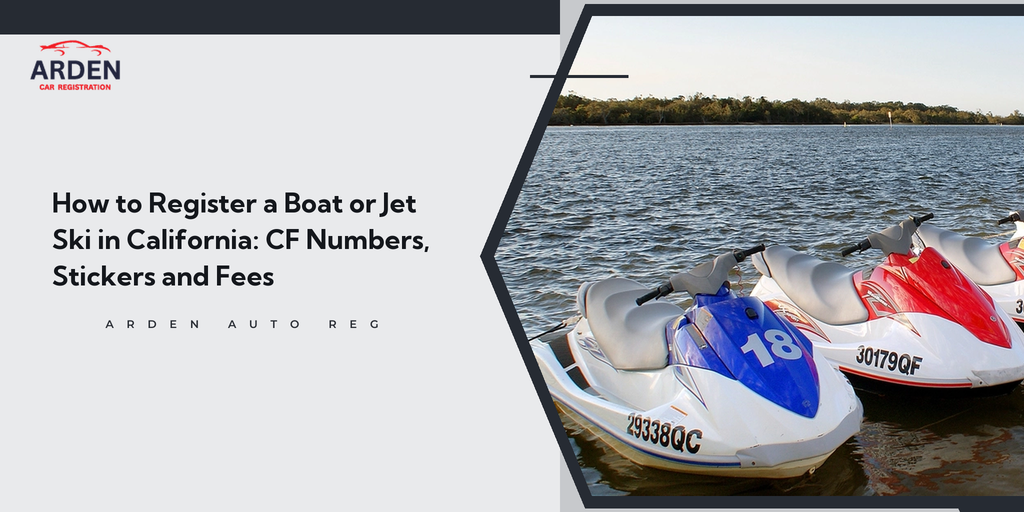 How to Register a Boat or Jet Ski in California: CF Numbers, Stickers and Fees
