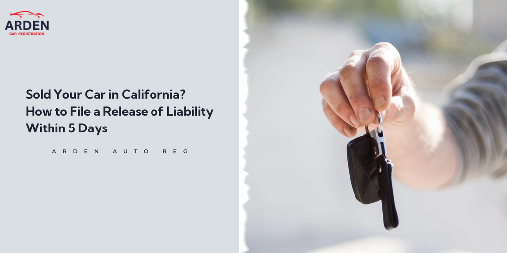 Sold Your Car in California? How to File a Release of Liability Within 5 Days